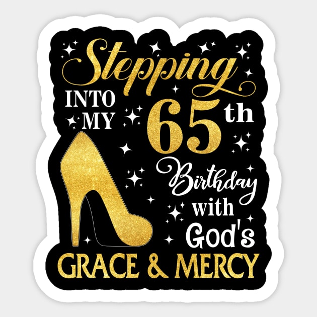 Stepping Into My 65th Birthday With God's Grace & Mercy Bday Sticker by MaxACarter